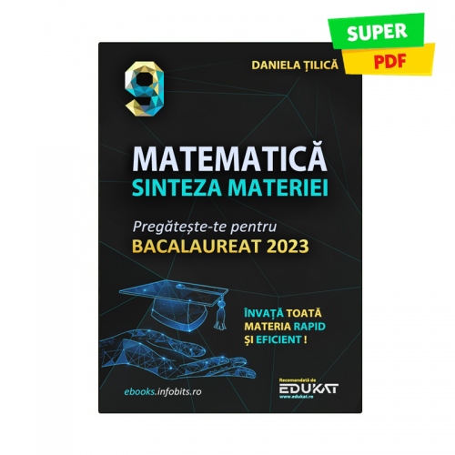 Matematica, Sinteza materiei, clasa a IX-a, BACALAUREAT 2023